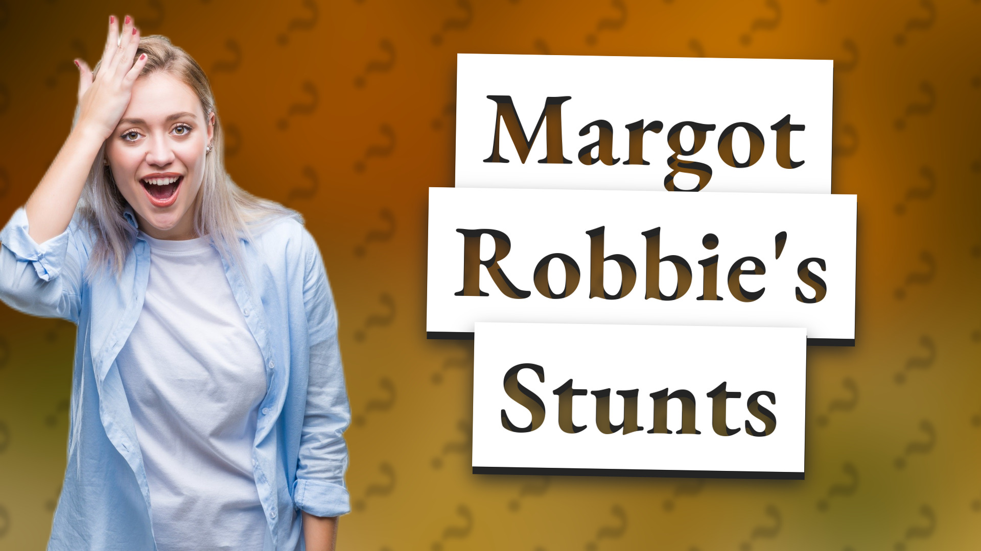 Margot Robbie's Stunts