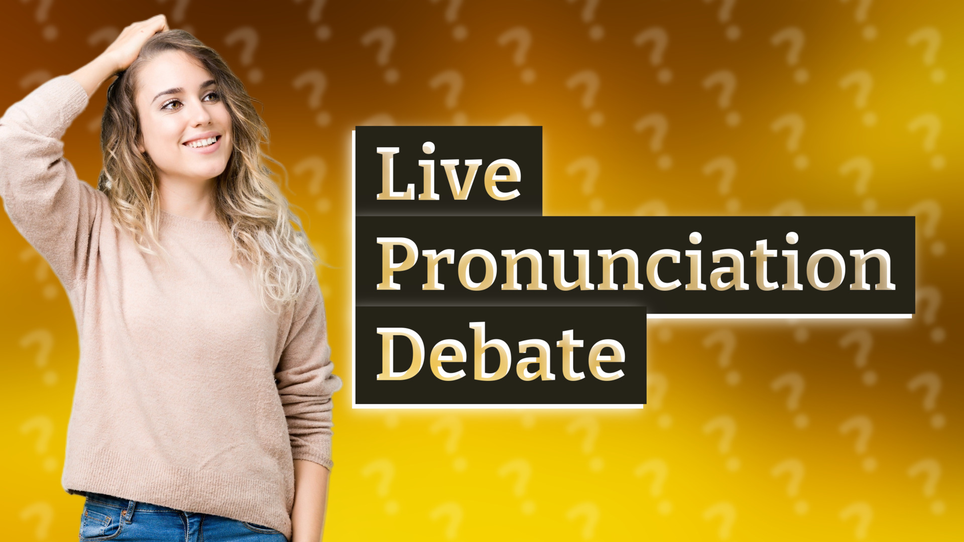 Live Pronunciation Debate