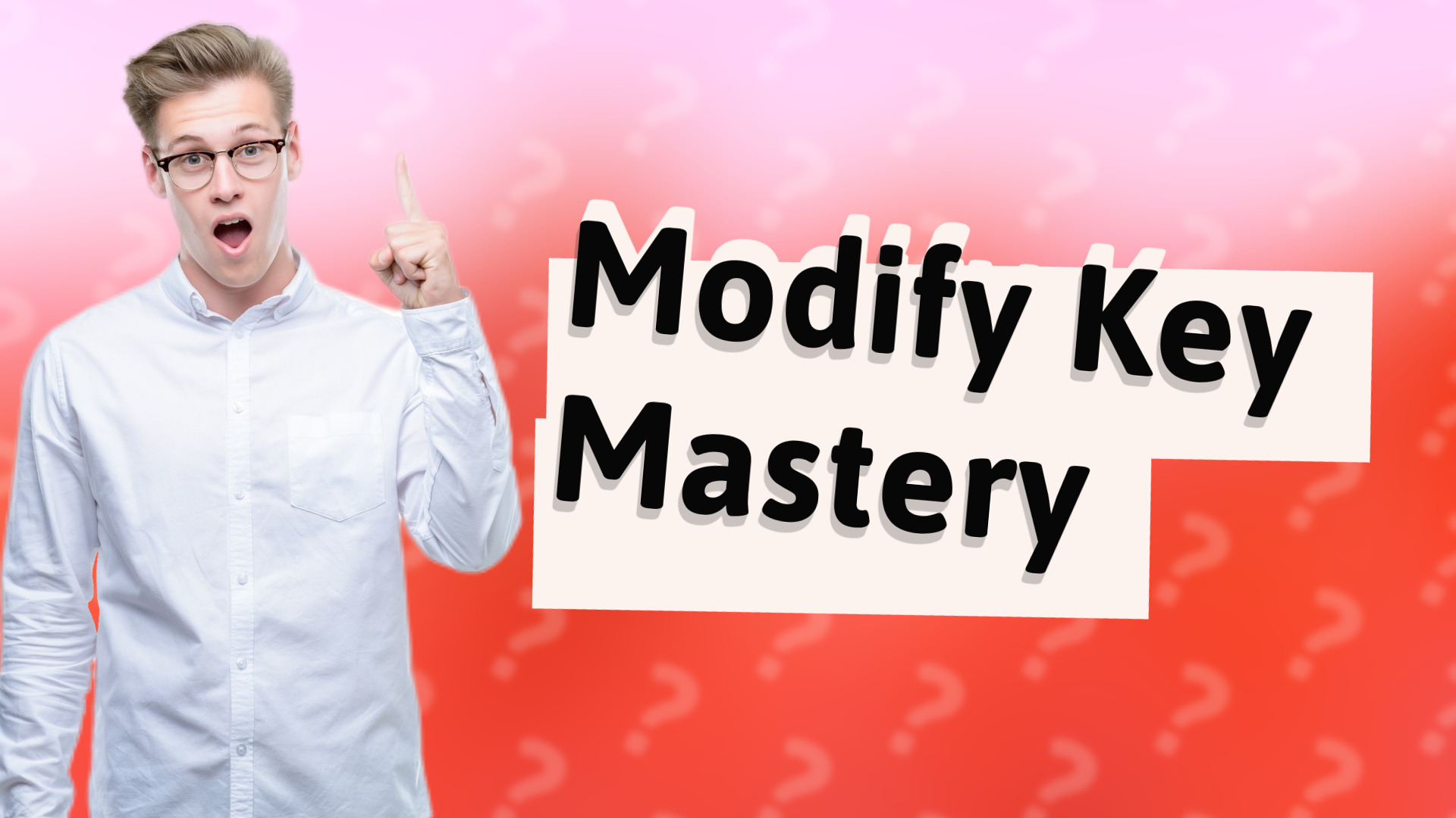 Modify Key Mastery
