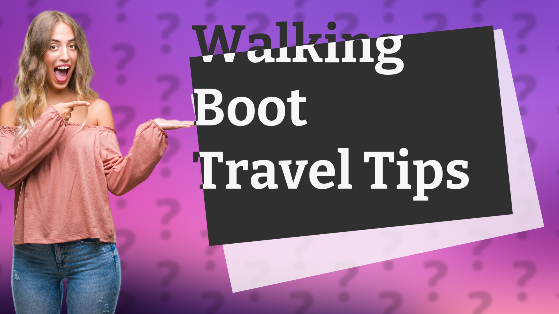 Walking Boot Travel Tips