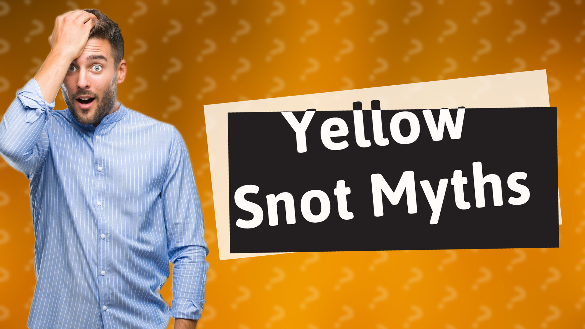 Yellow Snot Myths
