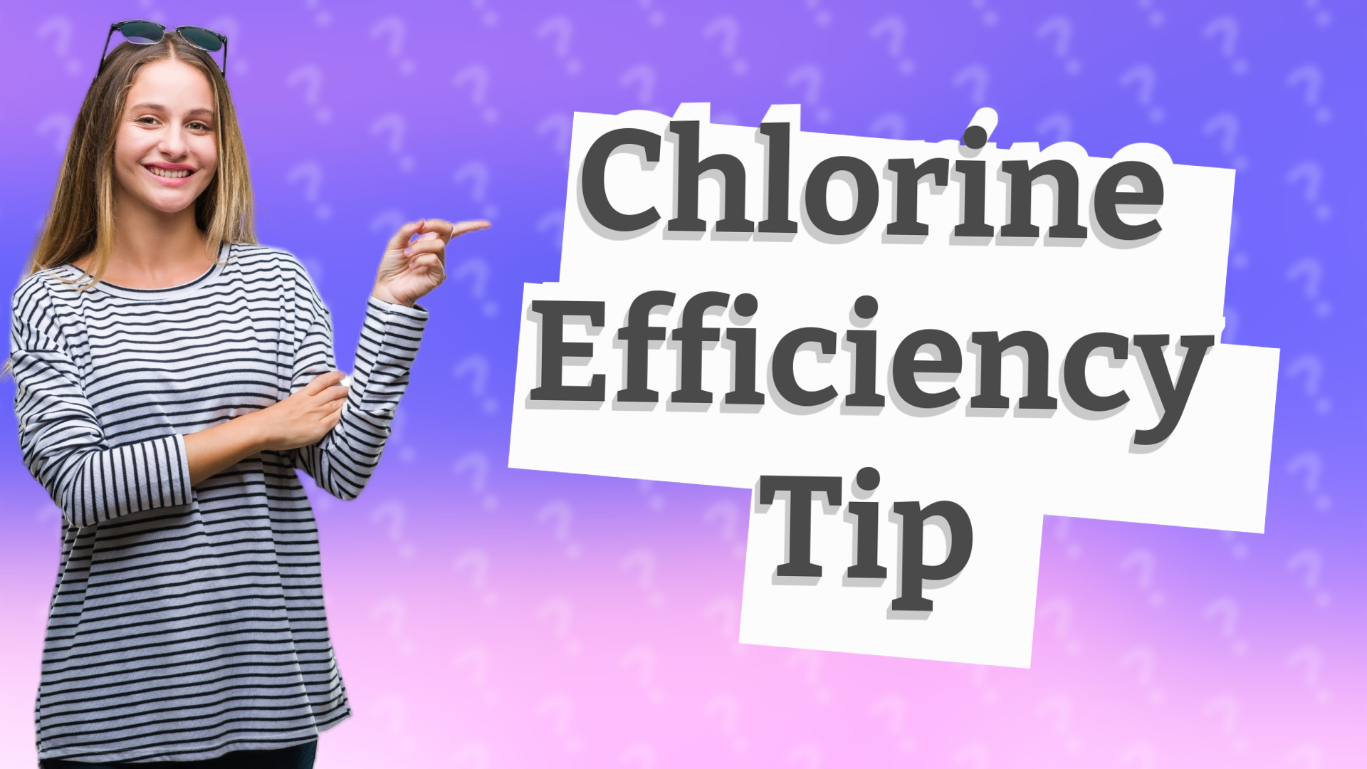 Chlorine Efficiency Tip