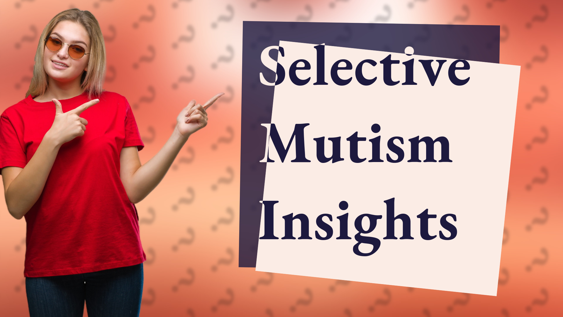 Selective Mutism Insights