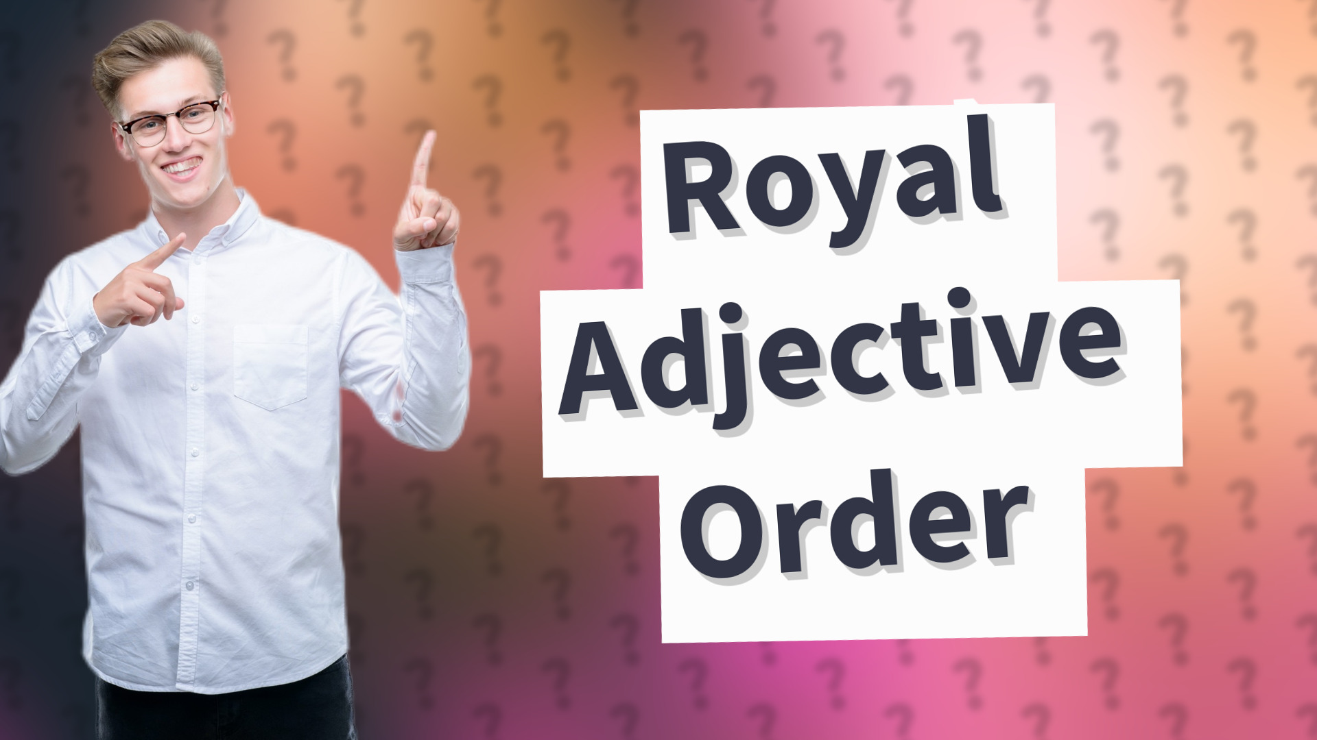 Royal Adjective Order