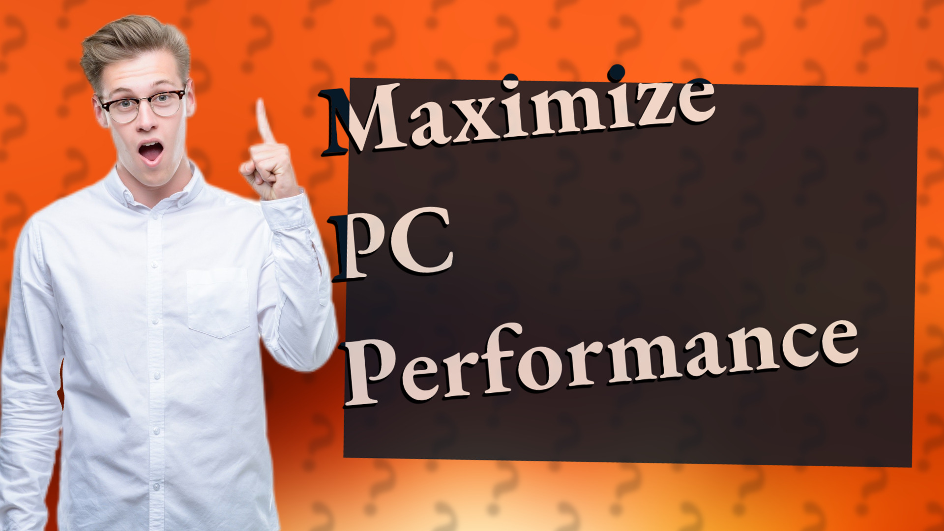 Maximize PC Performance