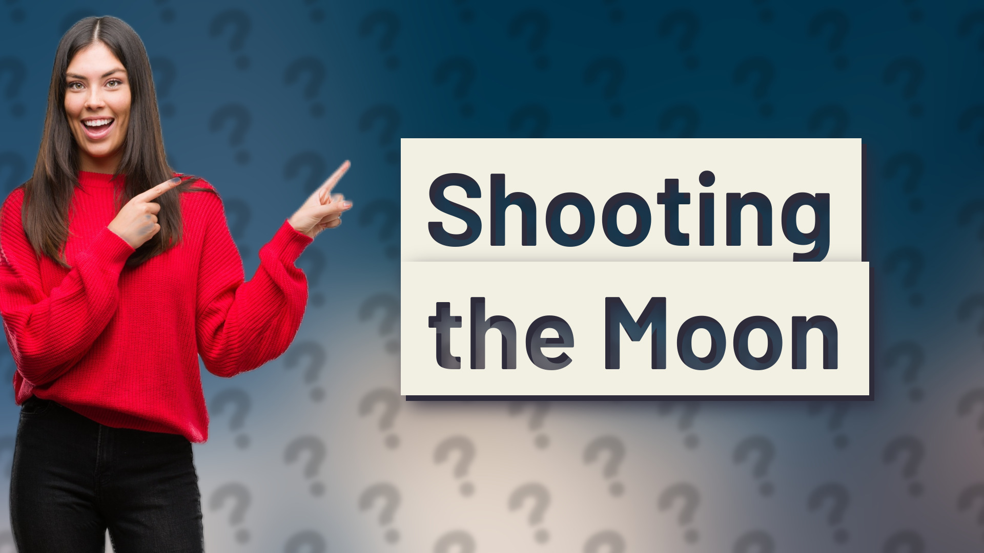 Shooting the Moon
