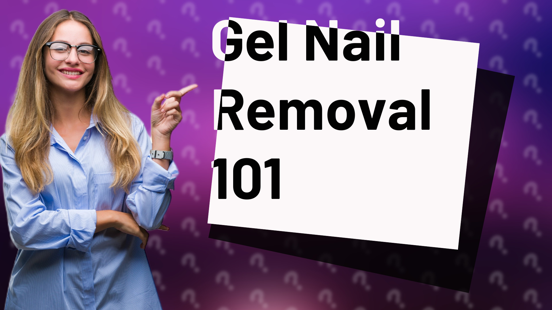 Gel Nail Removal 101