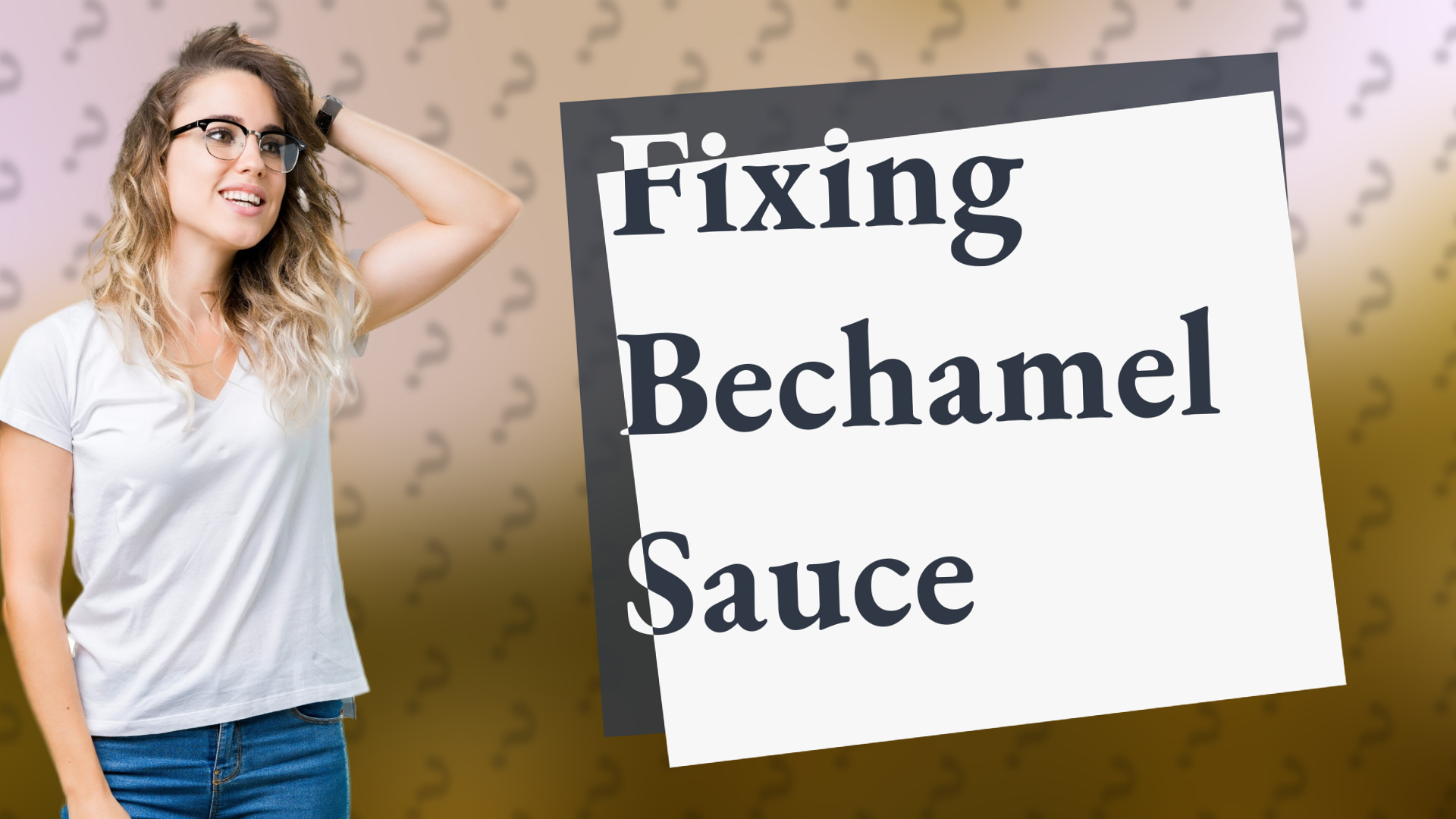 Fixing Bechamel Sauce