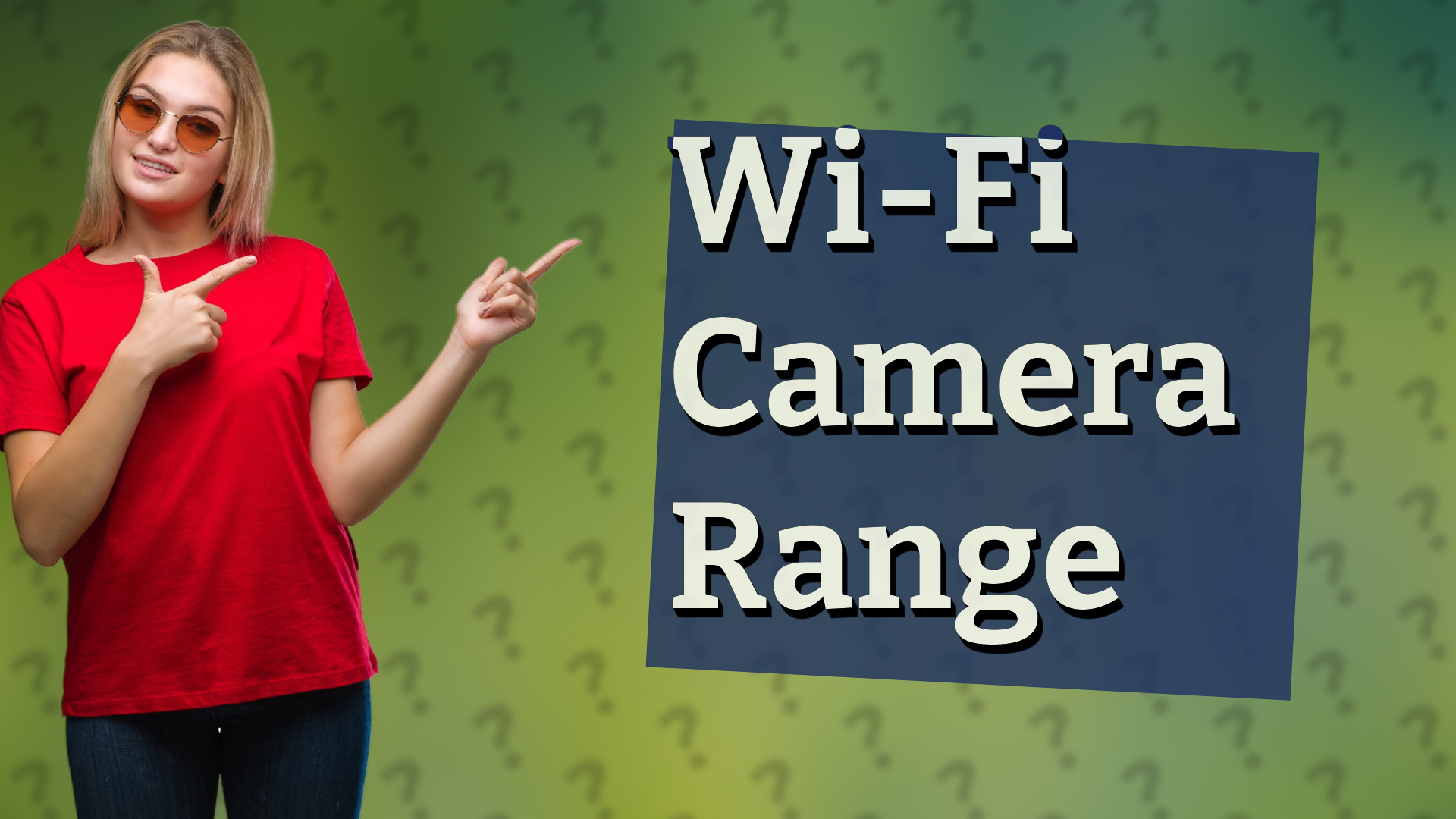 Wi-Fi Camera Range