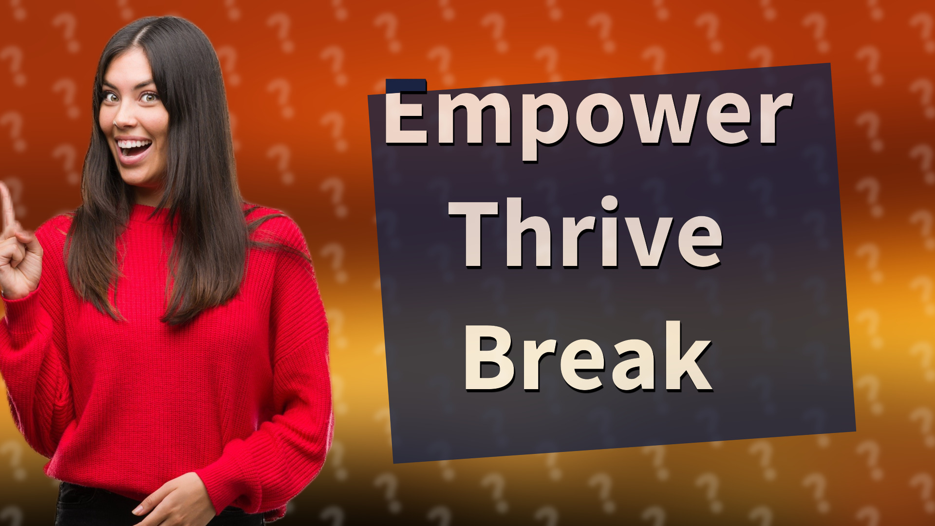 Empower Thrive Break