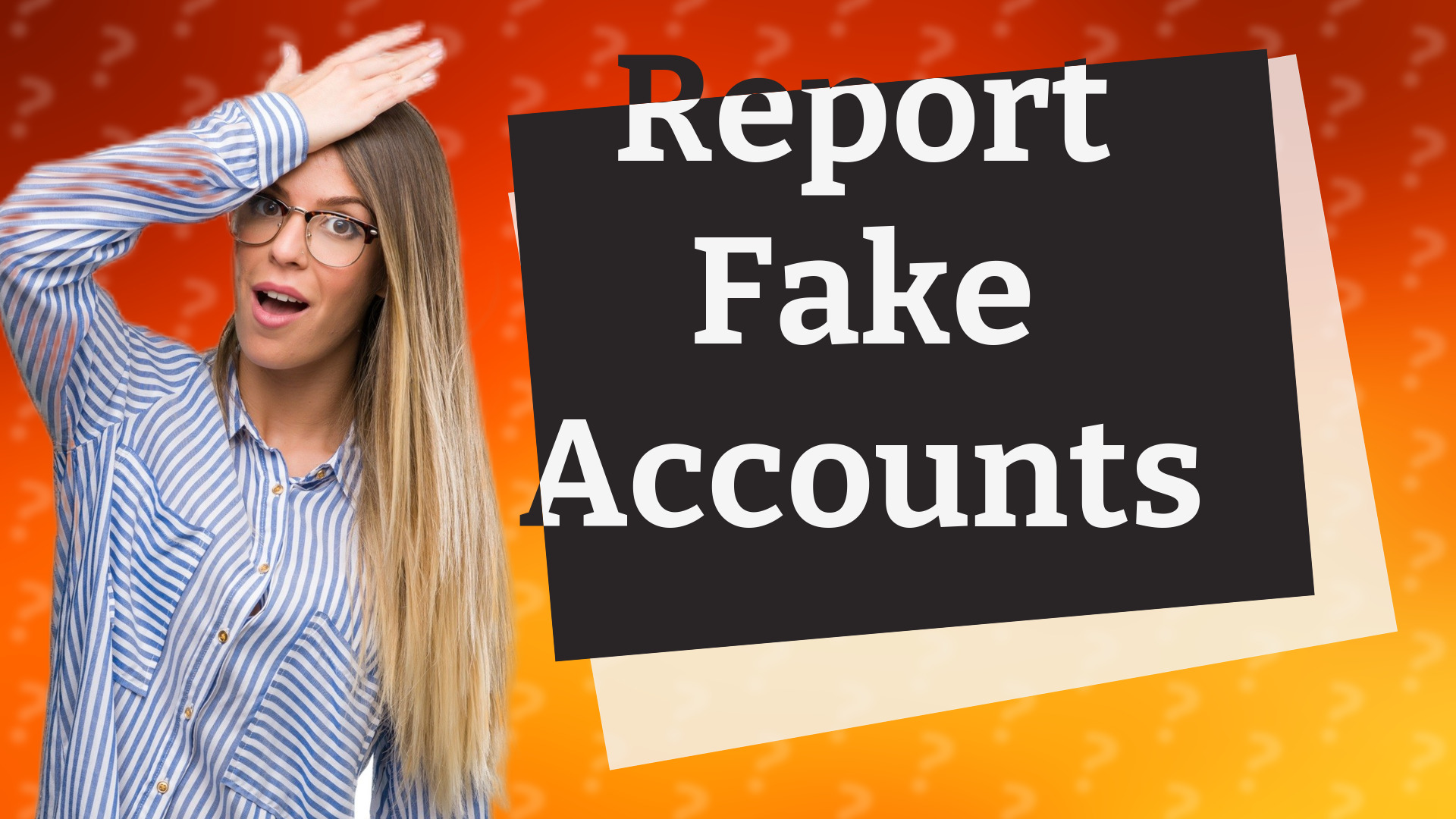 Report Fake Accounts