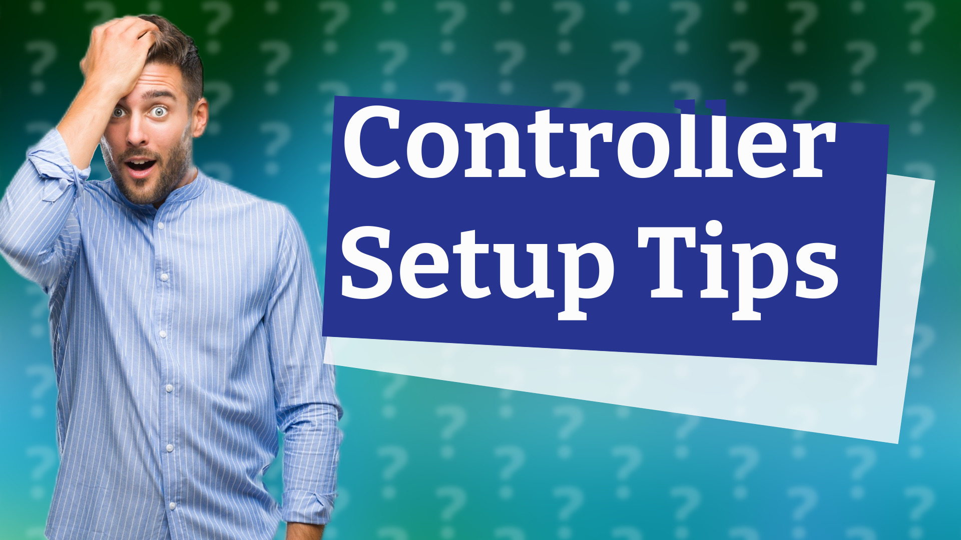Controller Setup Tips