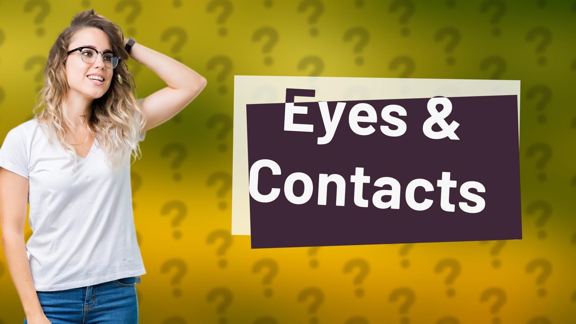 Eyes & Contacts