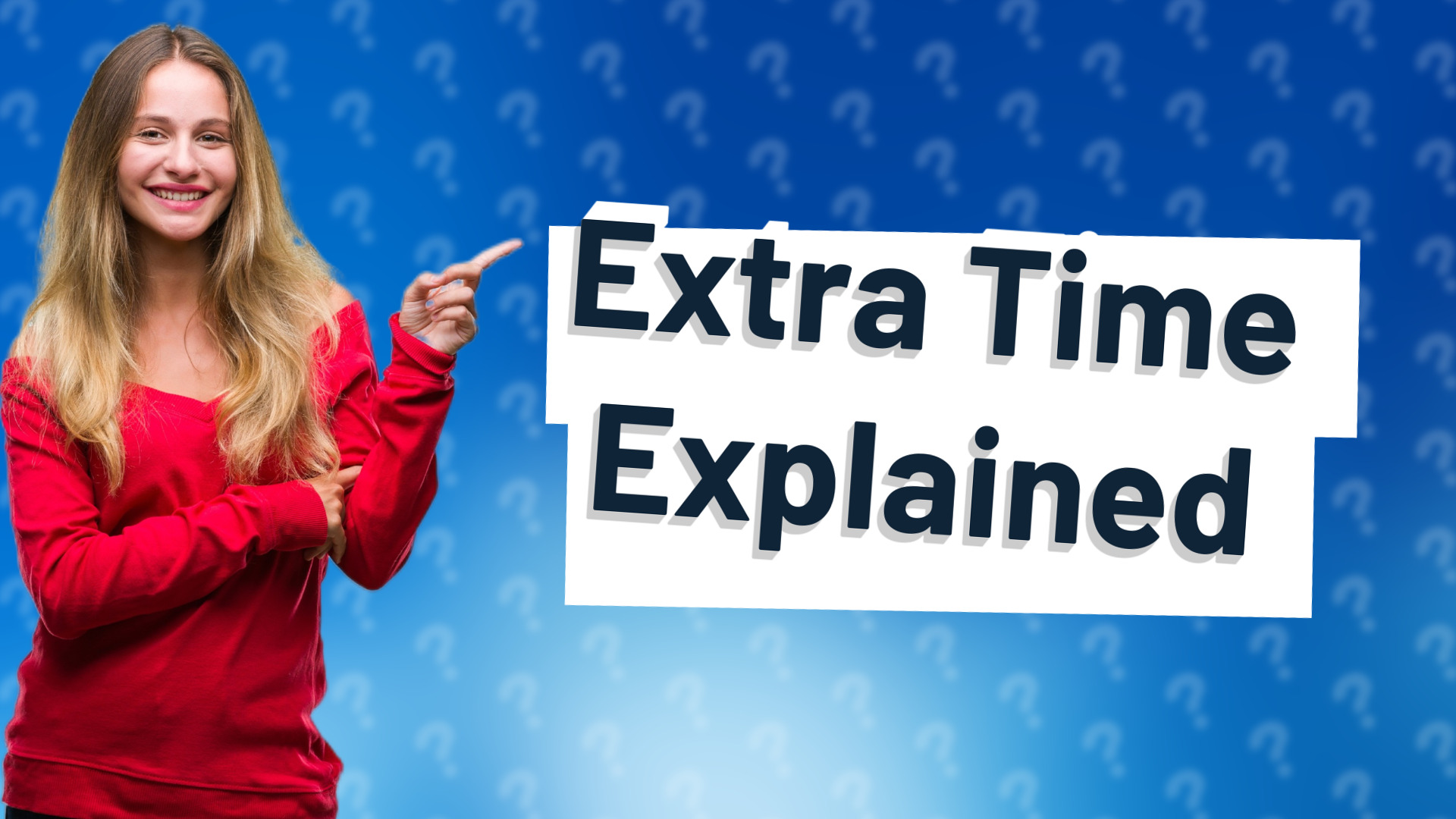 Extra Time Explained