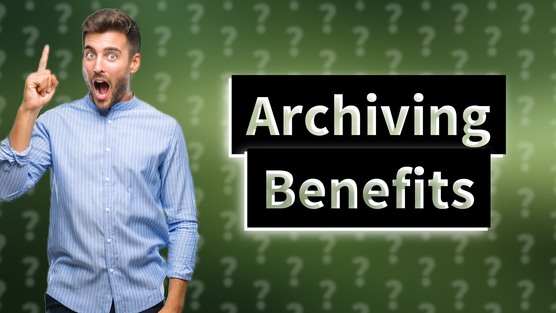 Archiving Benefits