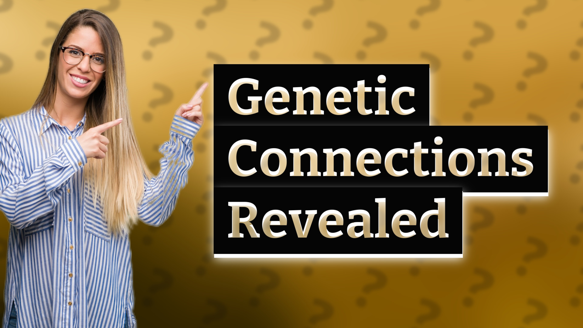 Genetic Connections Revealed