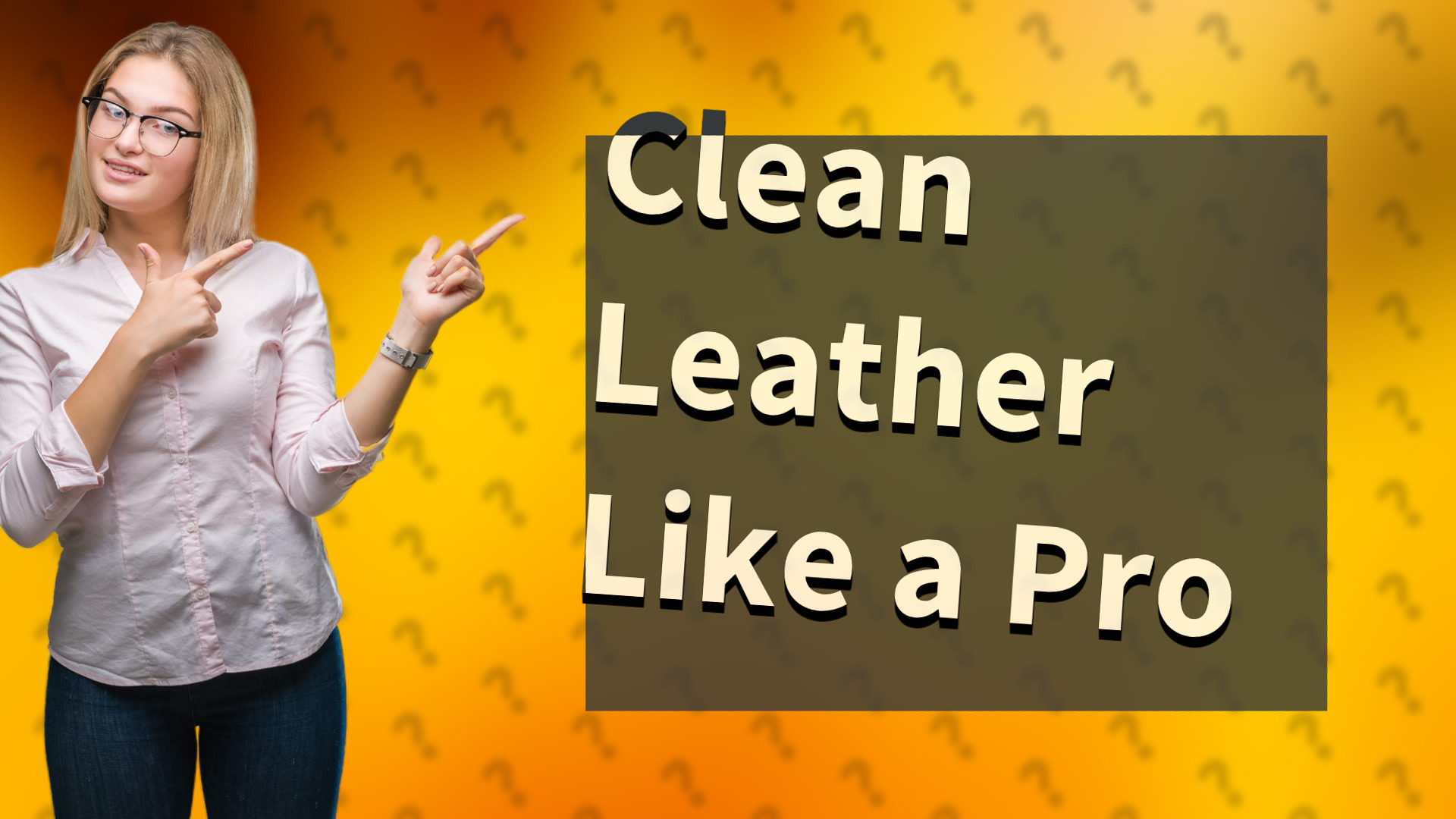 Clean Leather Like a Pro