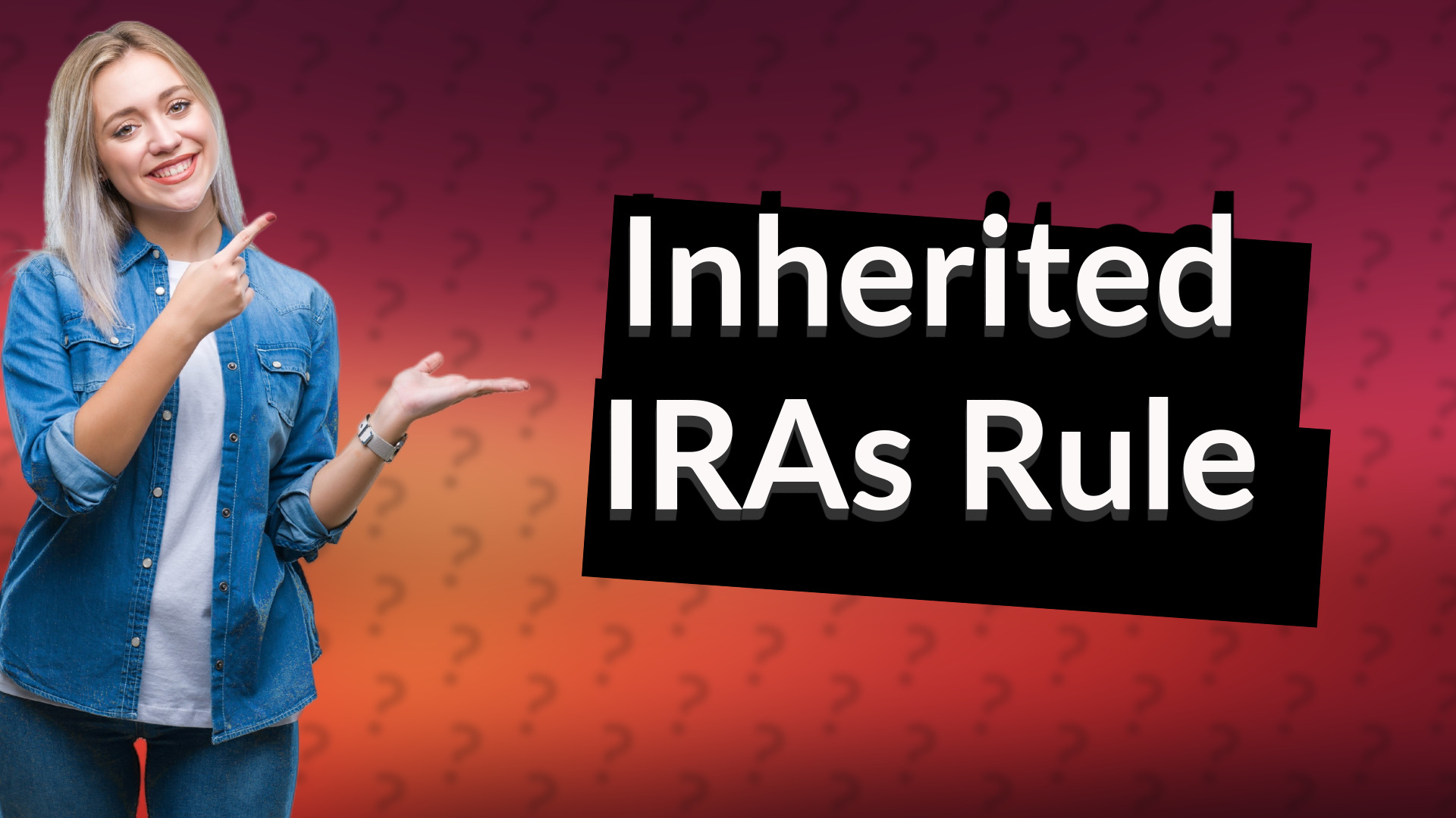 Inherited IRAs Rule
