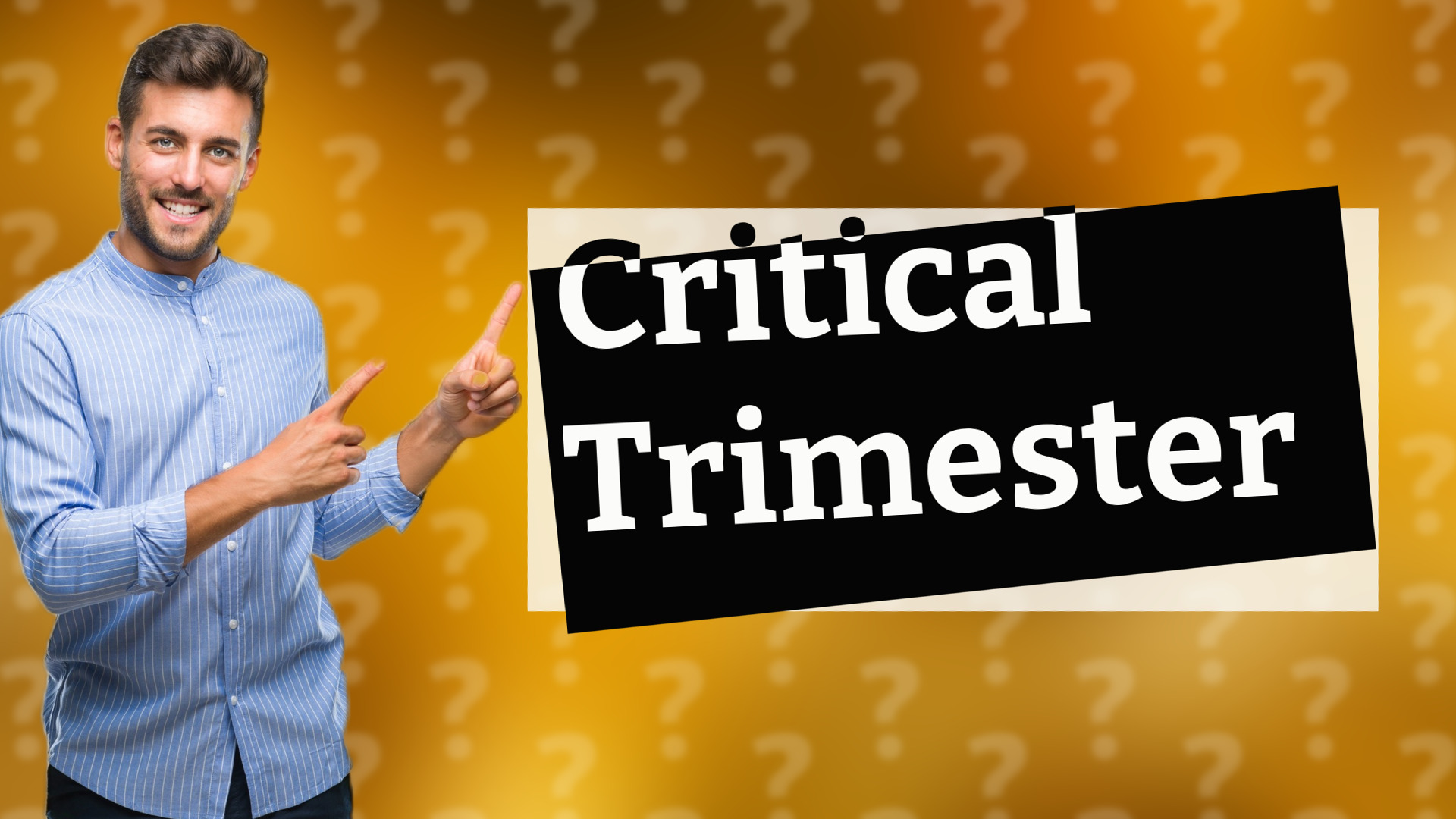 Critical Trimester