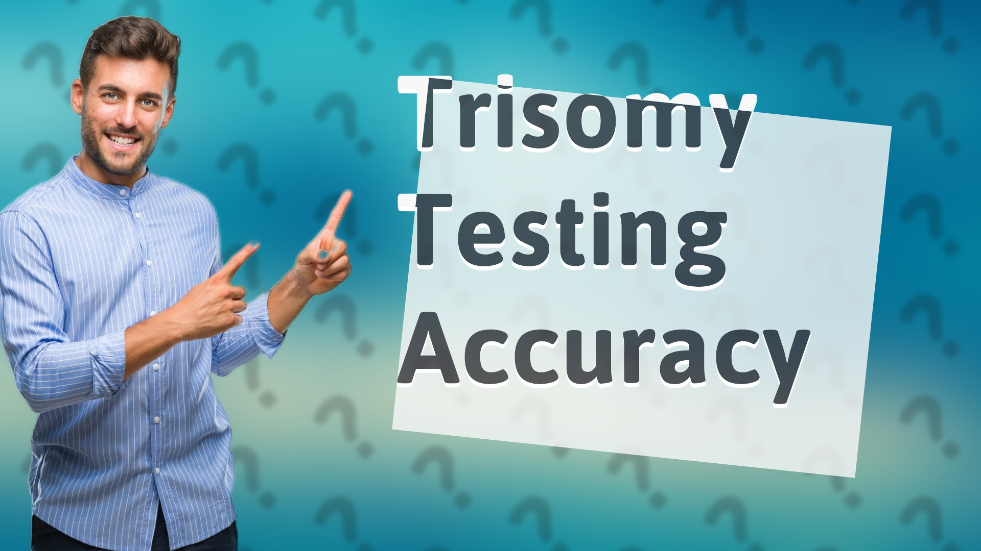 Trisomy Testing Accuracy