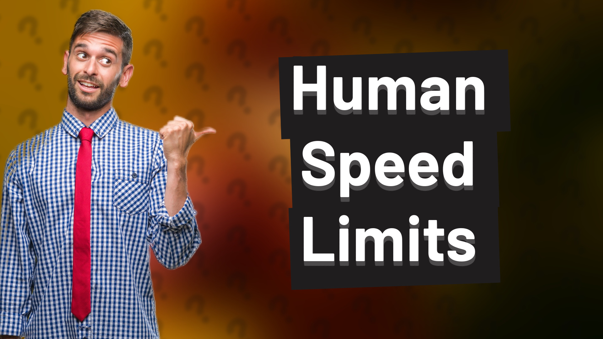 Human Speed Limits