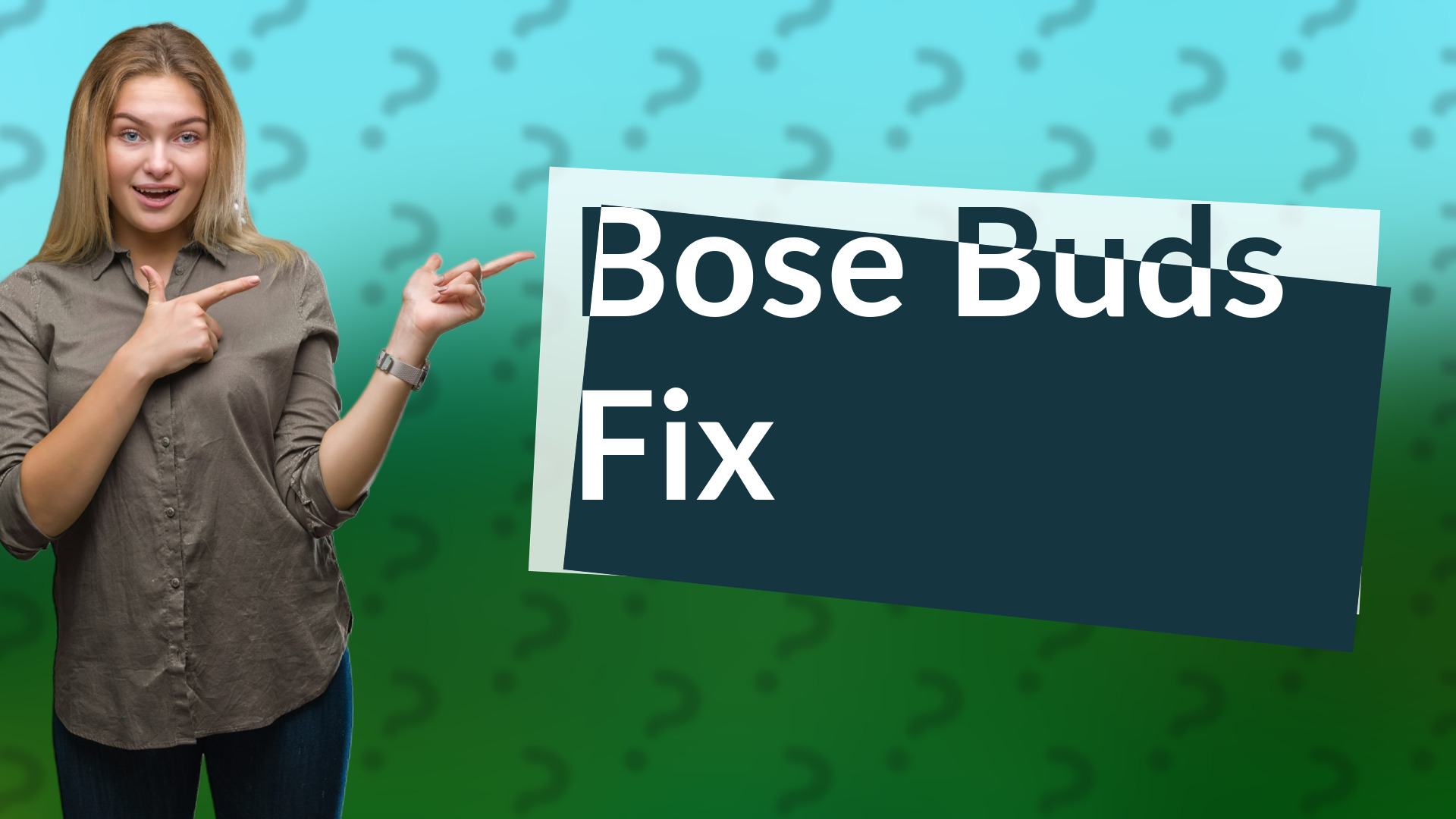 Bose Buds Fix