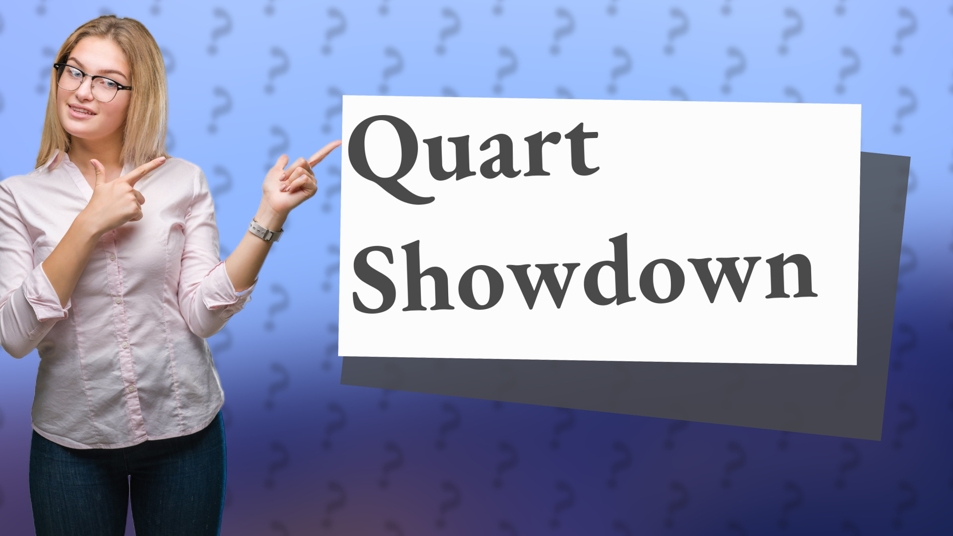 Quart Showdown