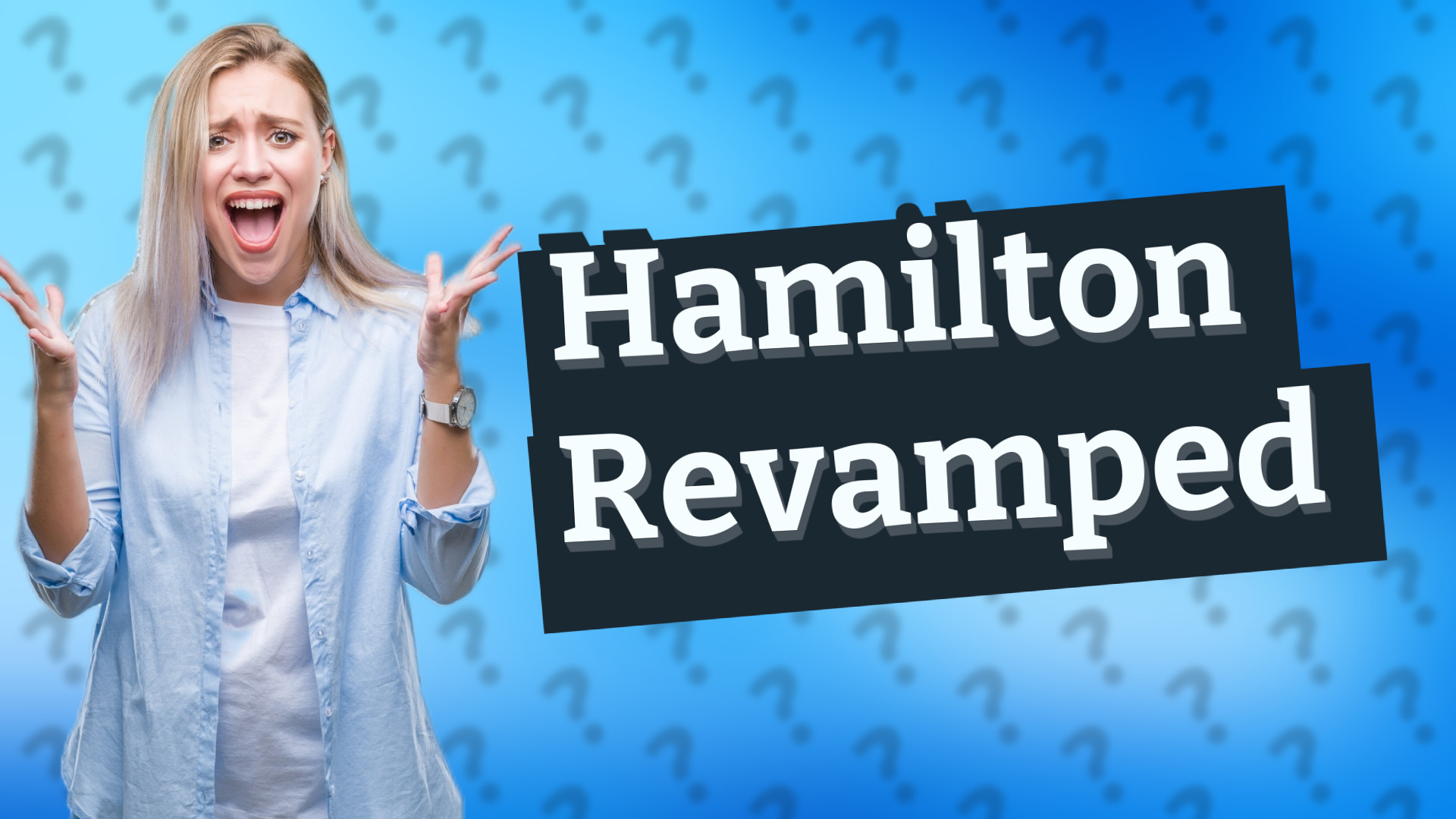 Hamilton Revamped