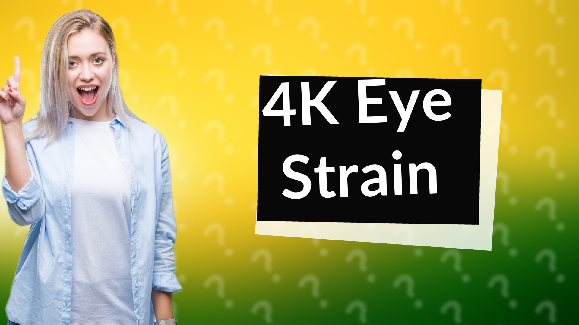 4K Eye Strain