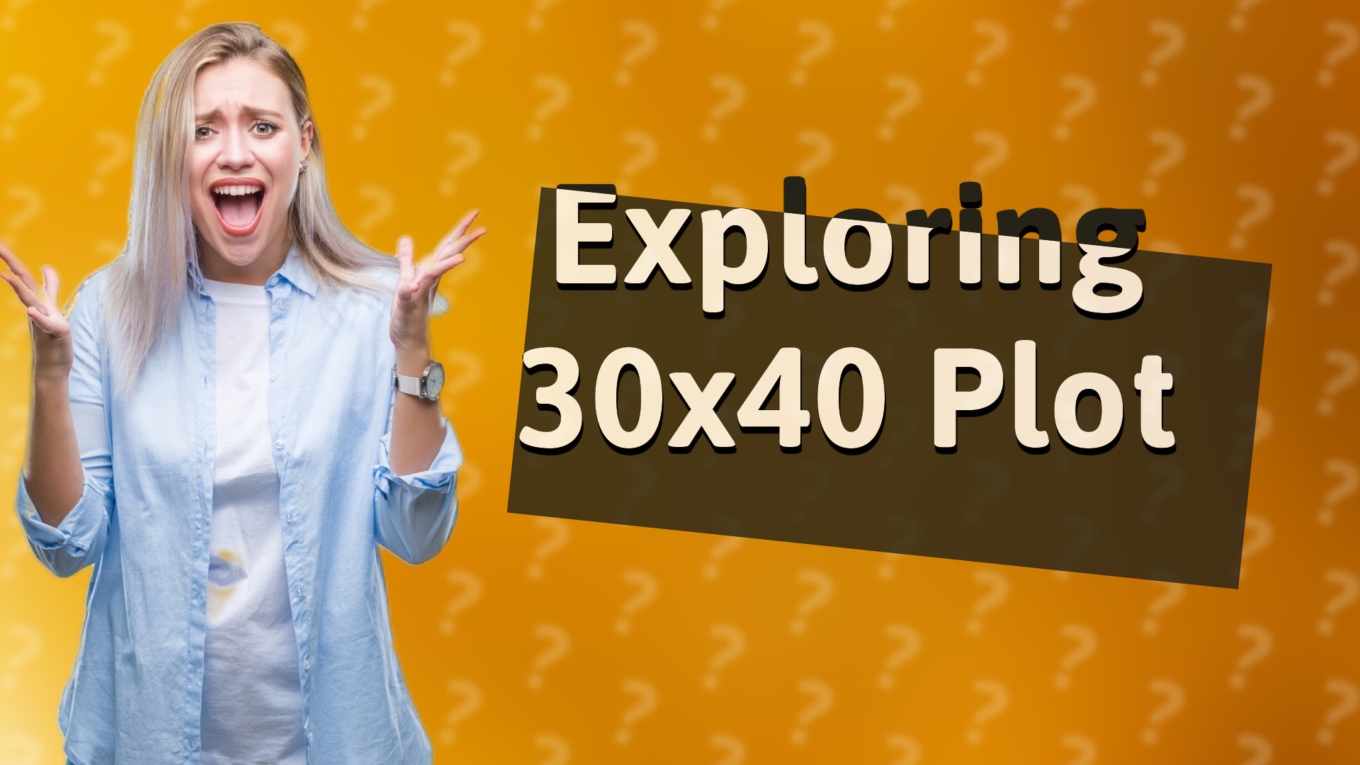 Exploring 30x40 Plot