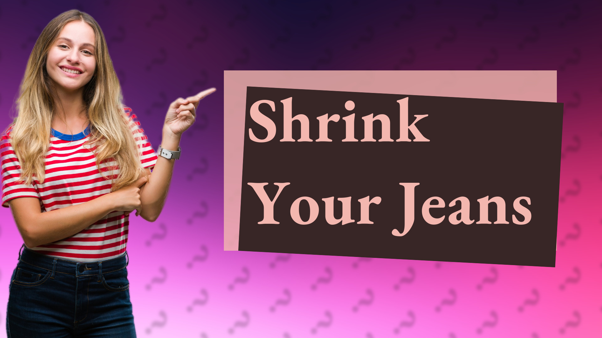 Shrink Your Jeans