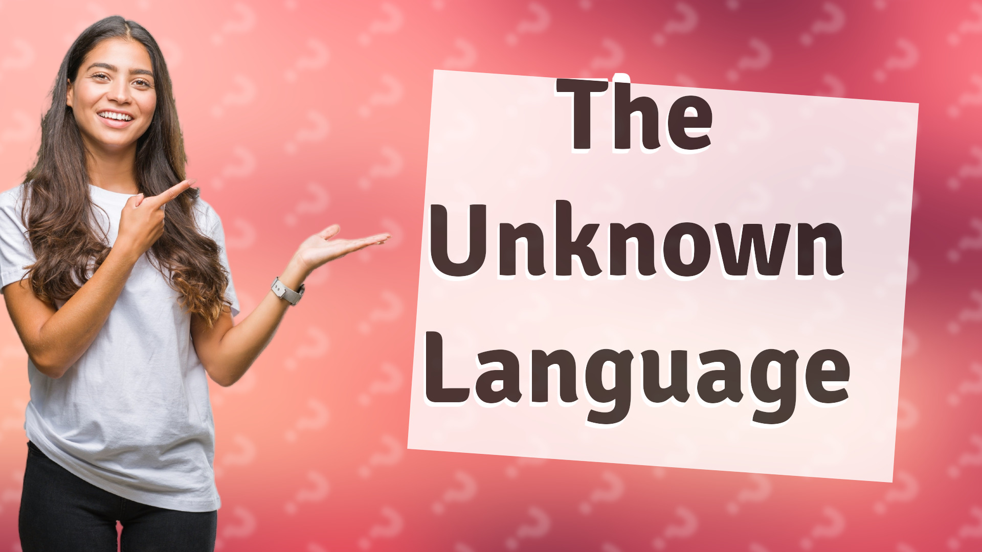 The Unknown Language