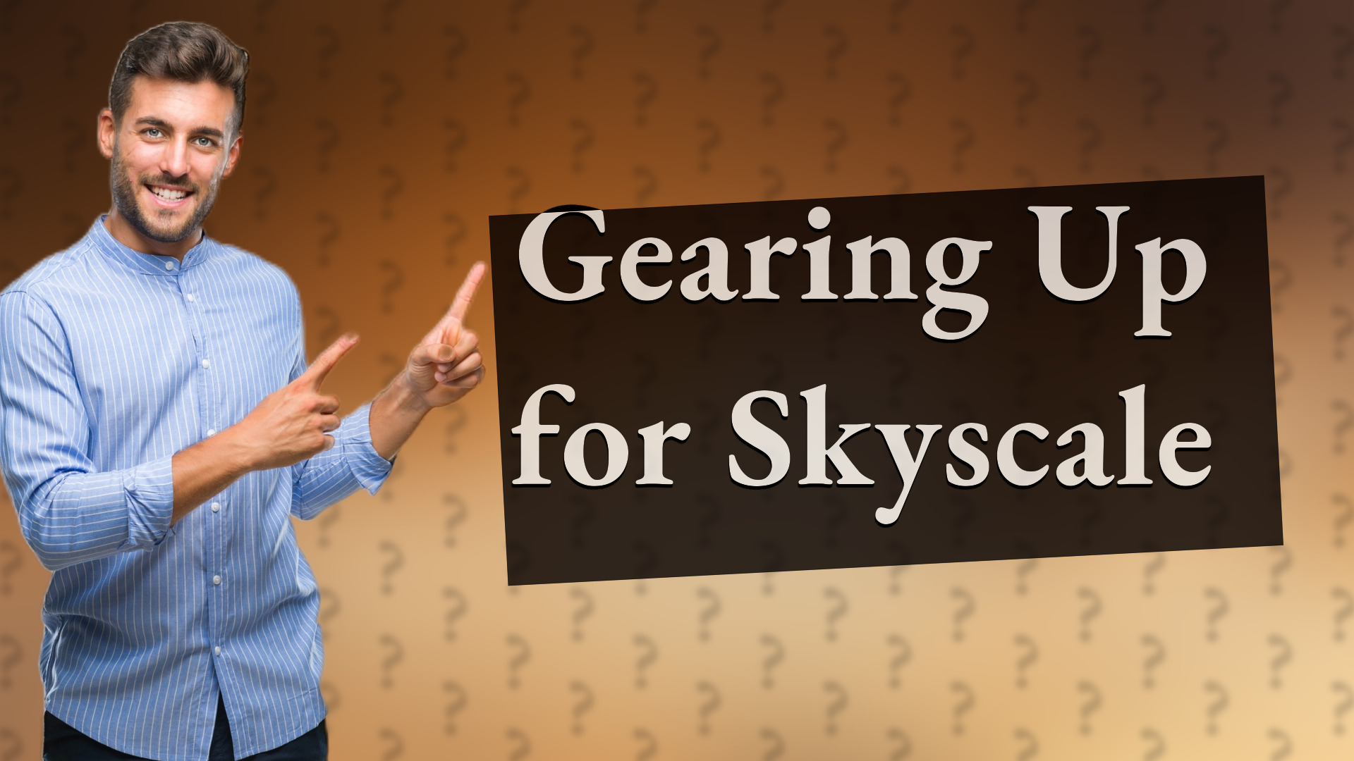 Gearing Up for Skyscale