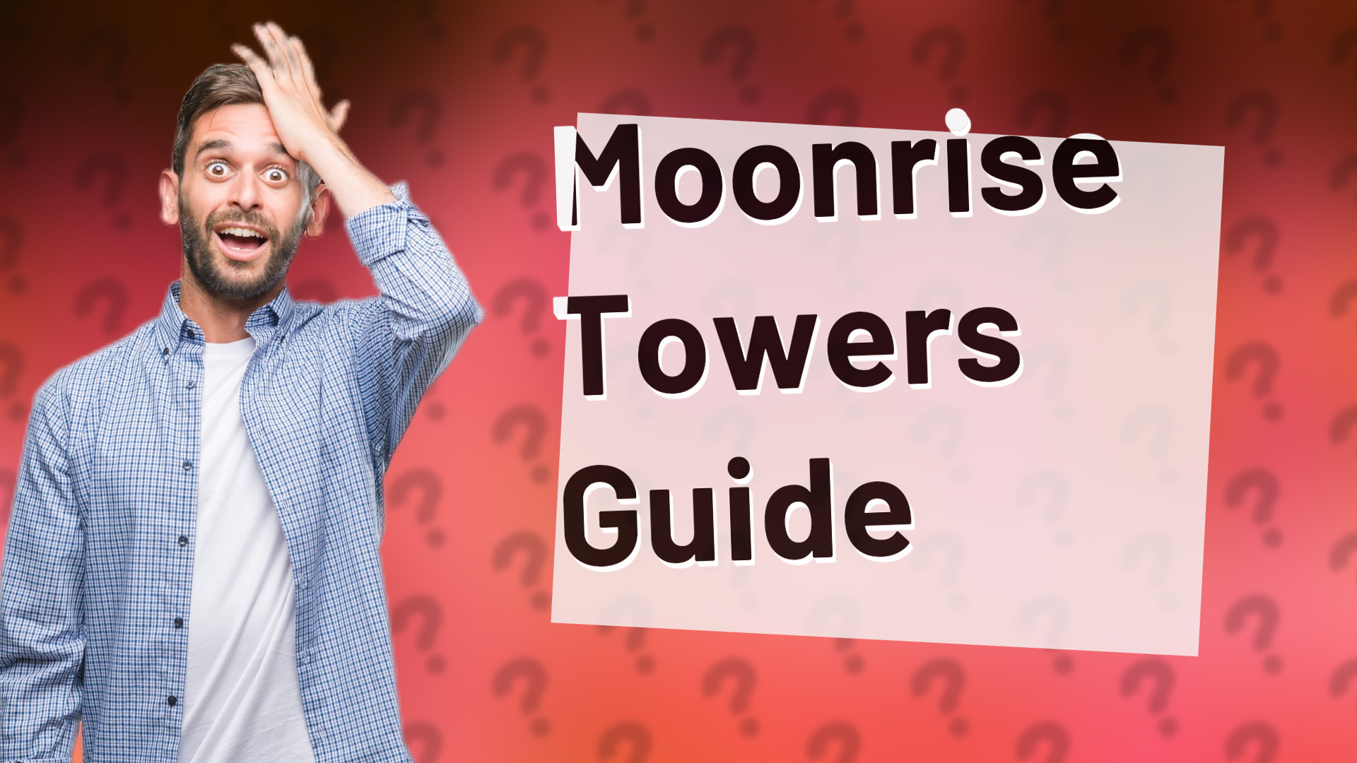 Moonrise Towers Guide