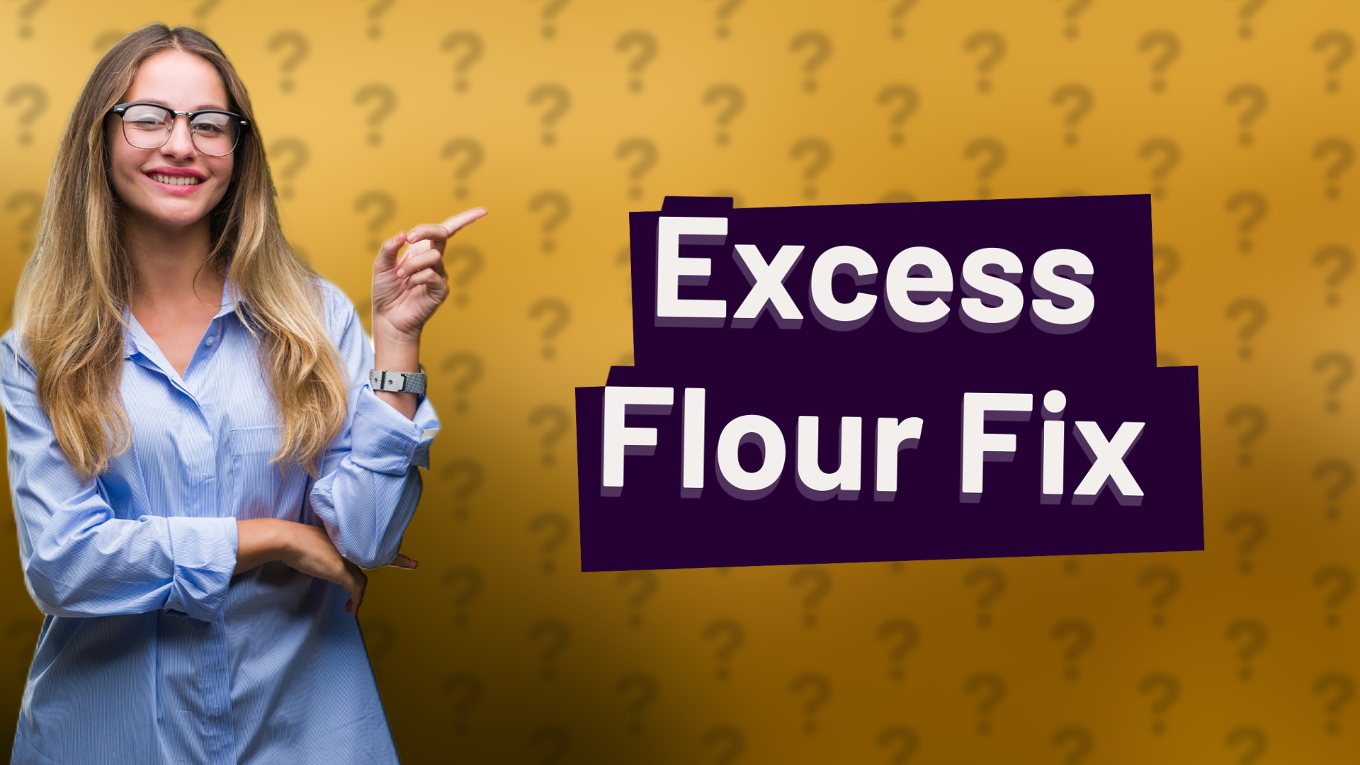 Excess Flour Fix