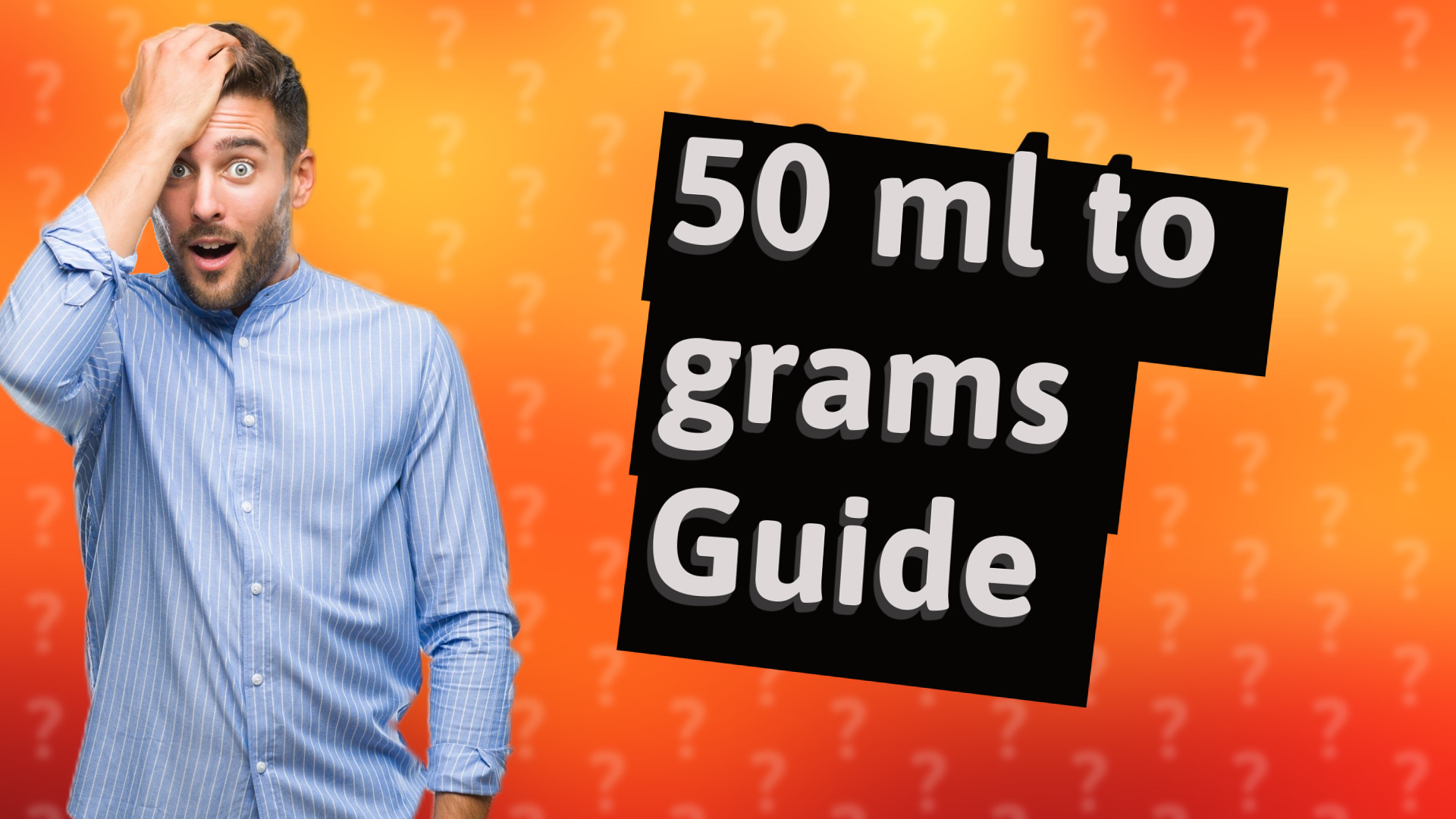 50 ml to grams Guide