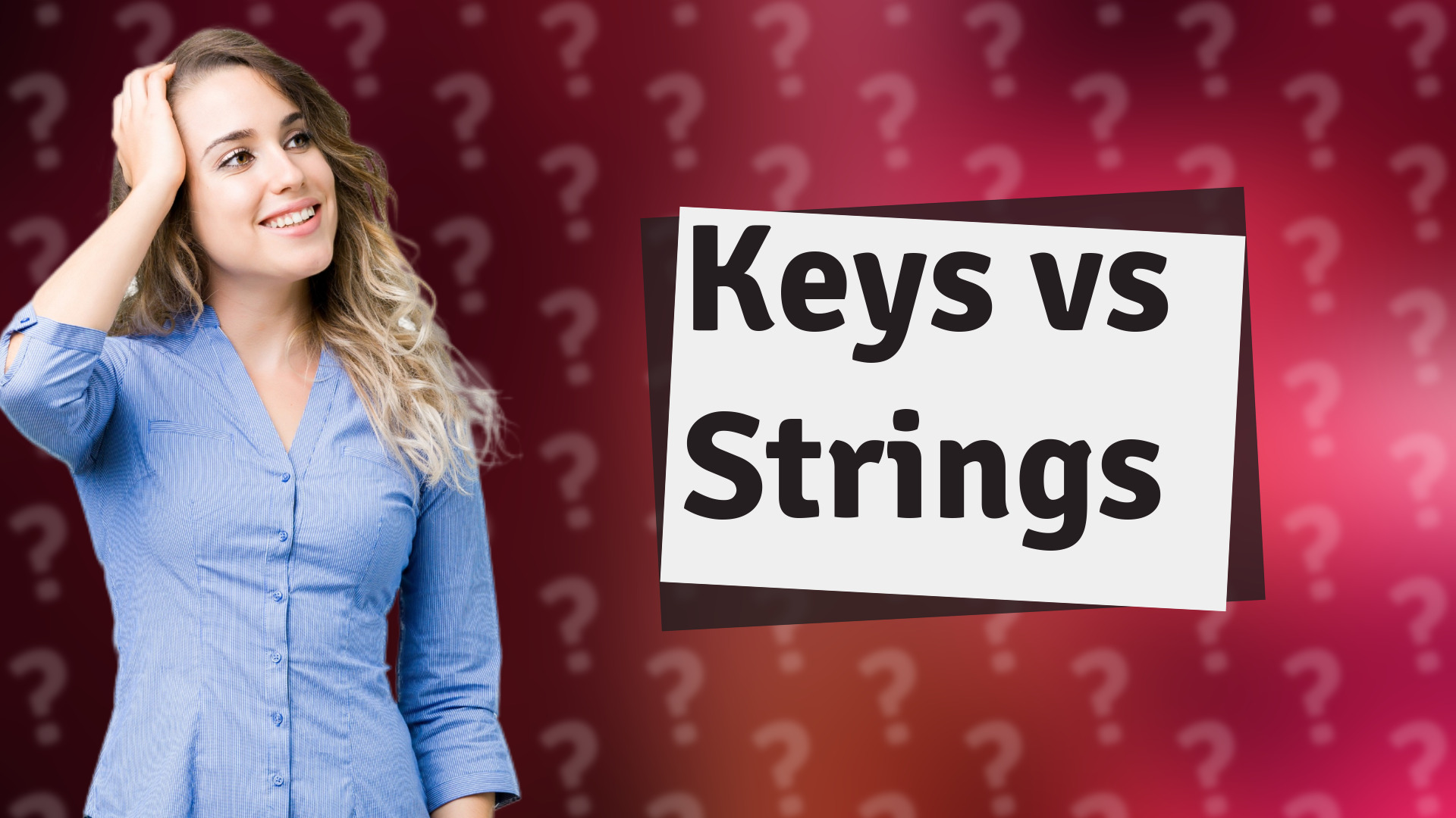 Keys vs Strings