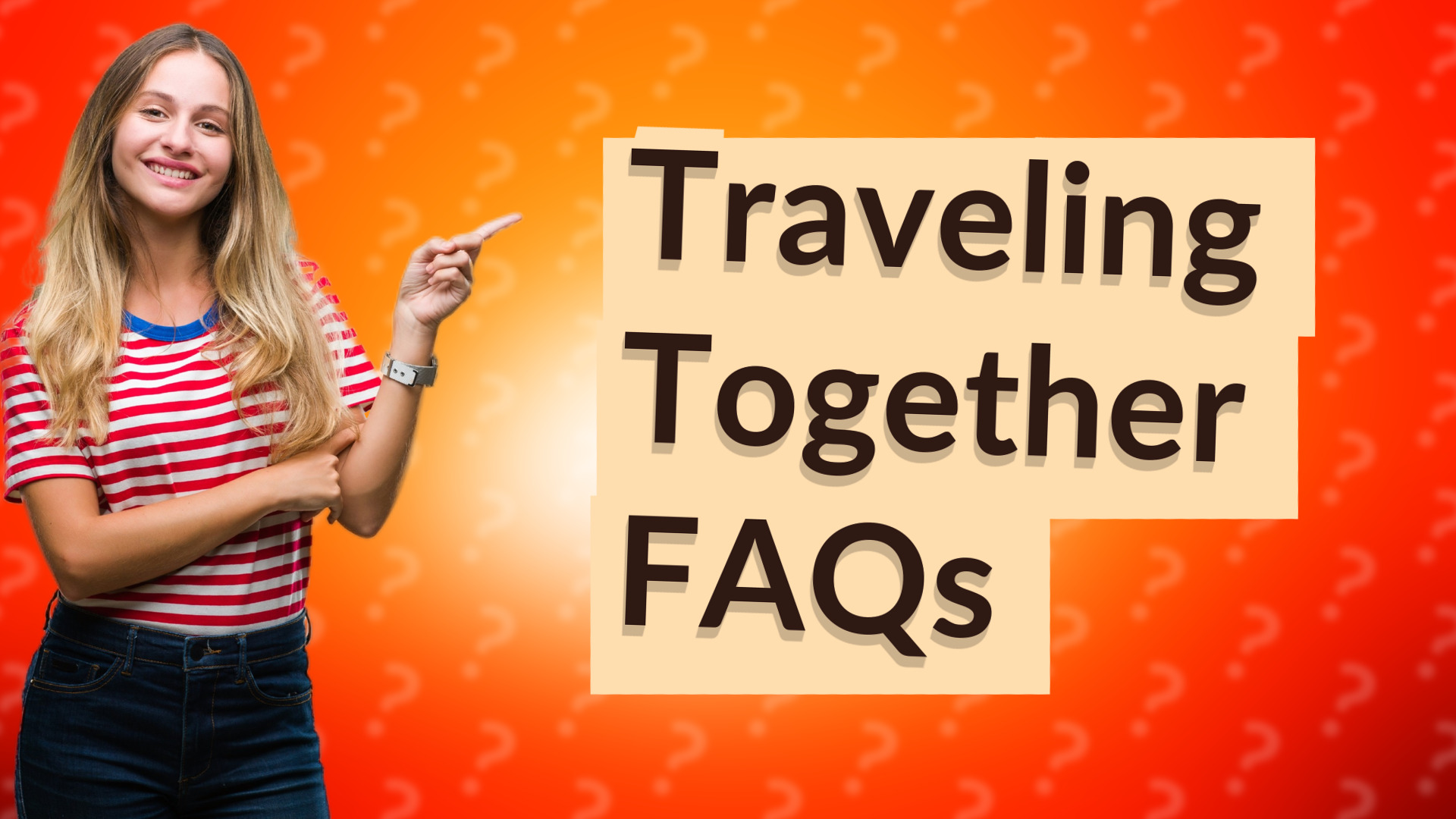 Traveling Together FAQs