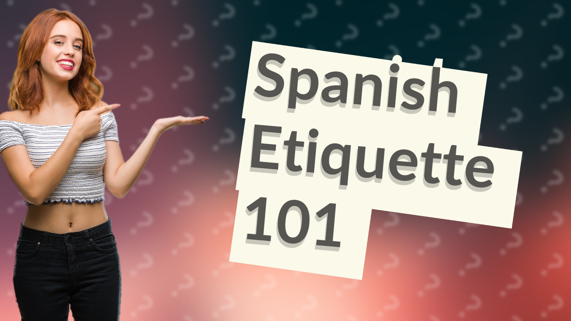 Spanish Etiquette 101