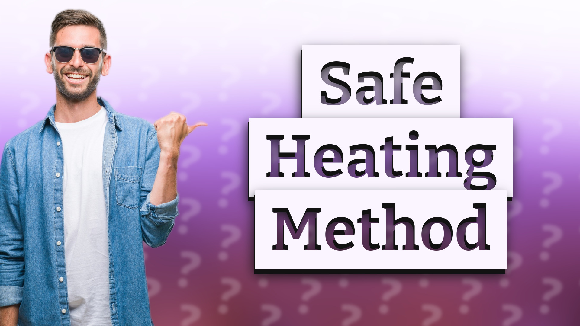 Safe Heating Method
