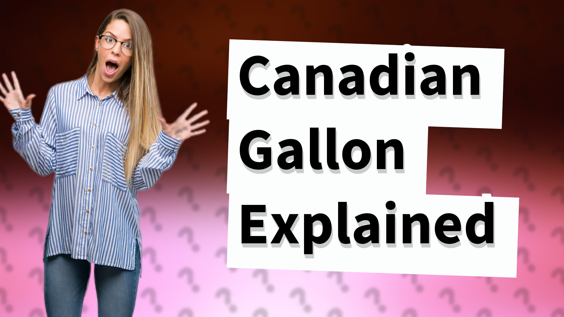 Canadian Gallon Explained