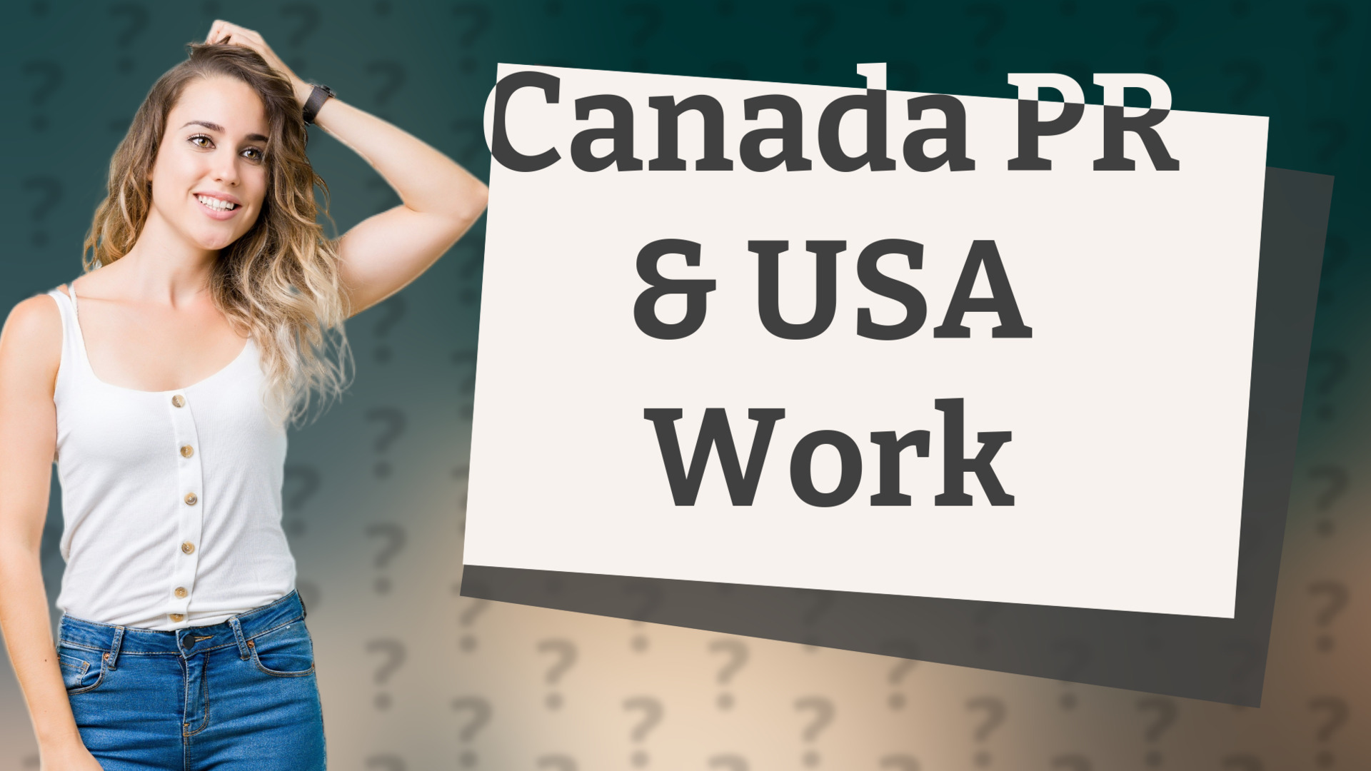 Canada PR & USA Work