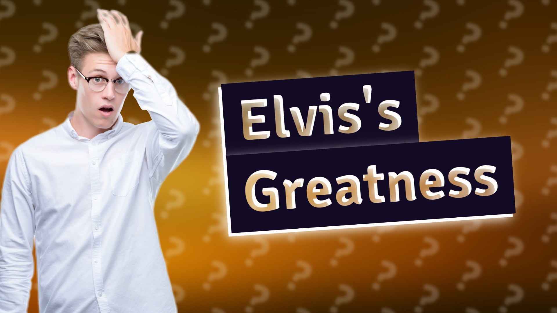 Elvis's Greatness