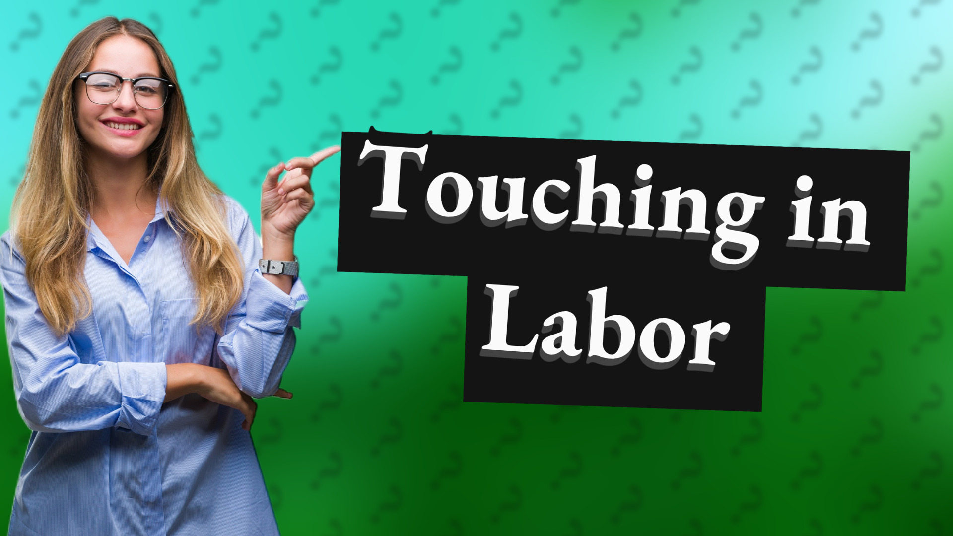 Touching in Labor