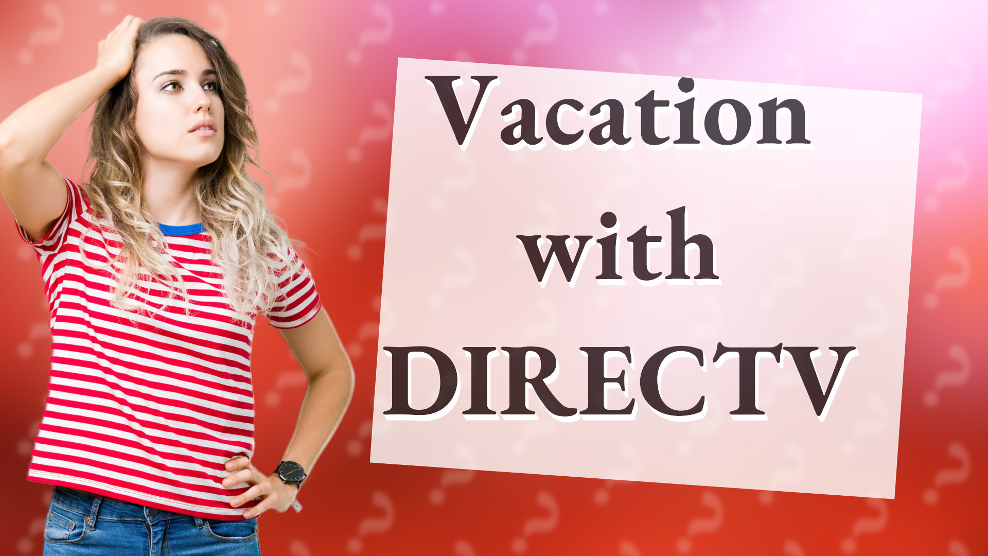 Vacation with DIRECTV