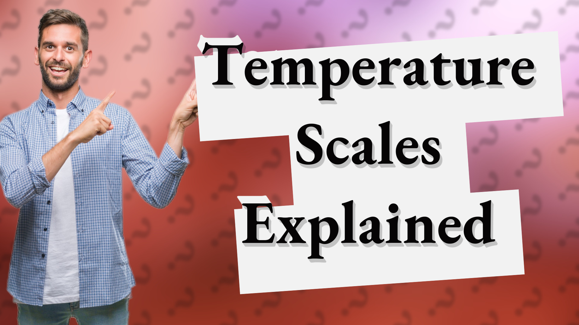 Temperature Scales Explained