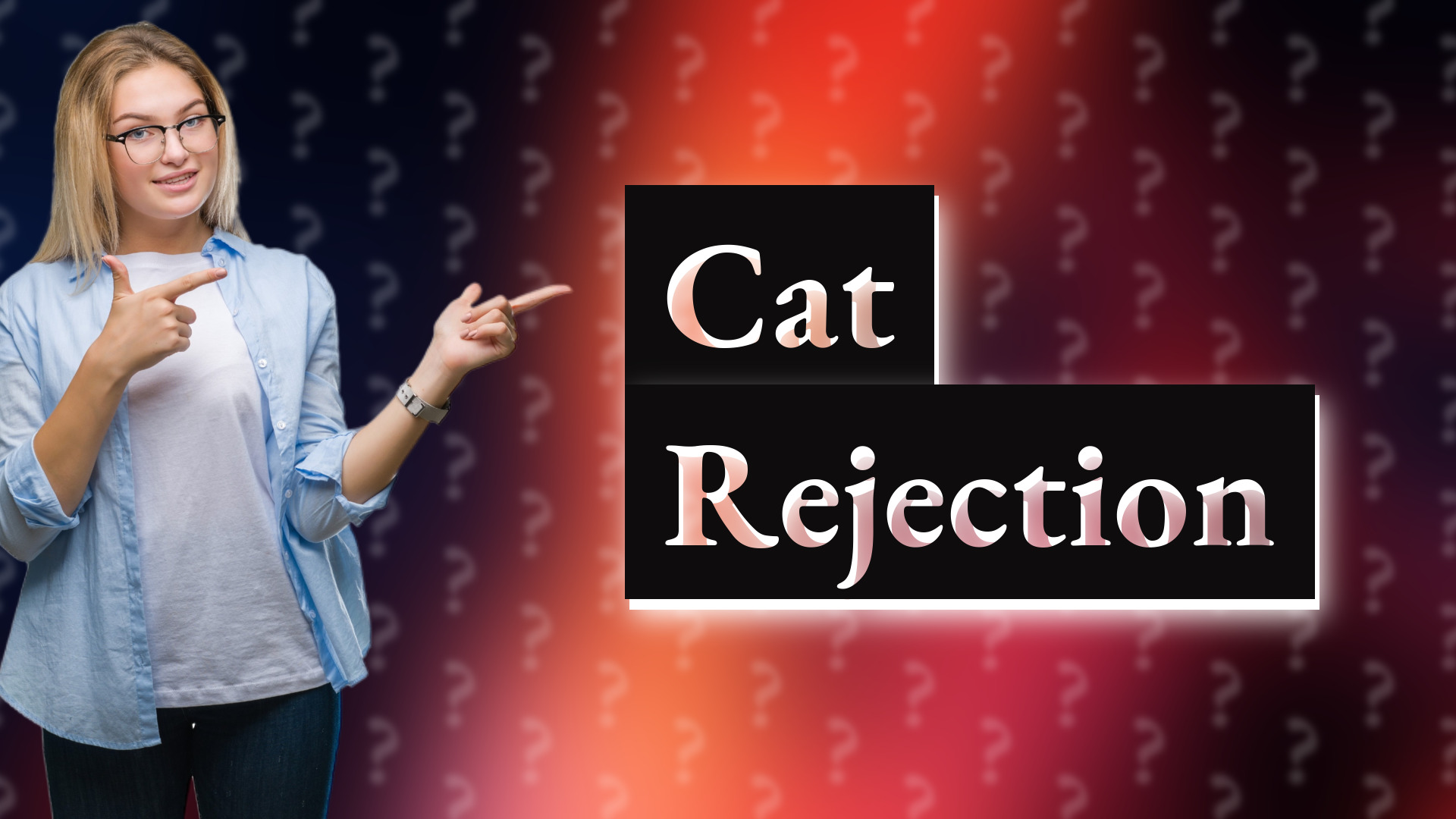 Cat Rejection