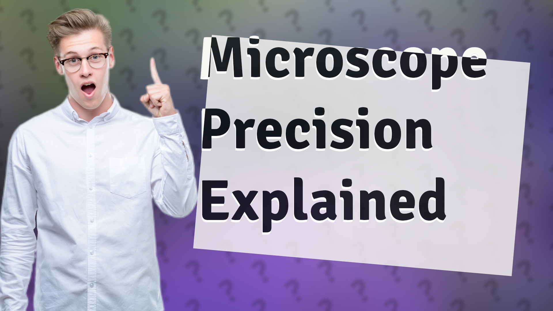 Microscope Precision Explained