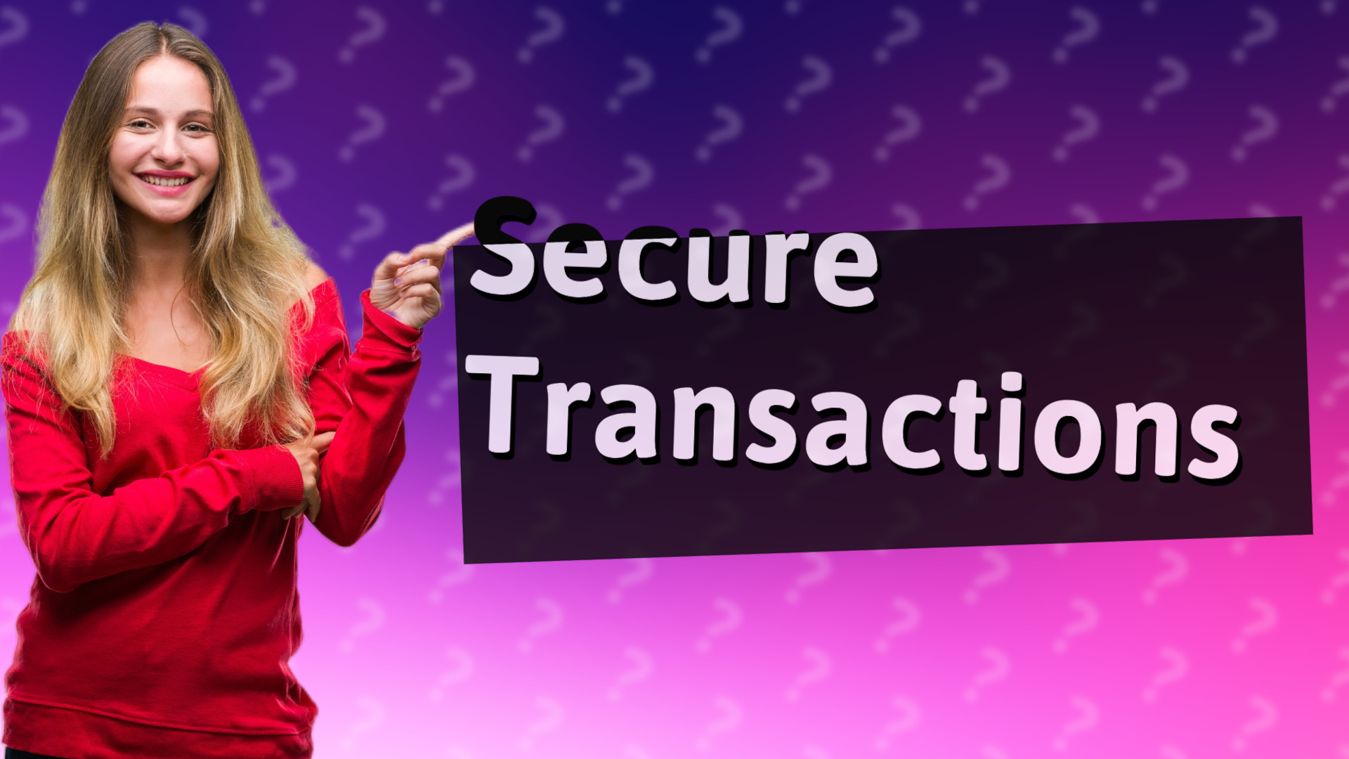 Secure Transactions