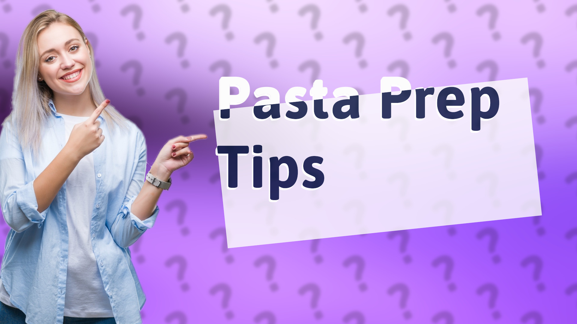 Pasta Prep Tips